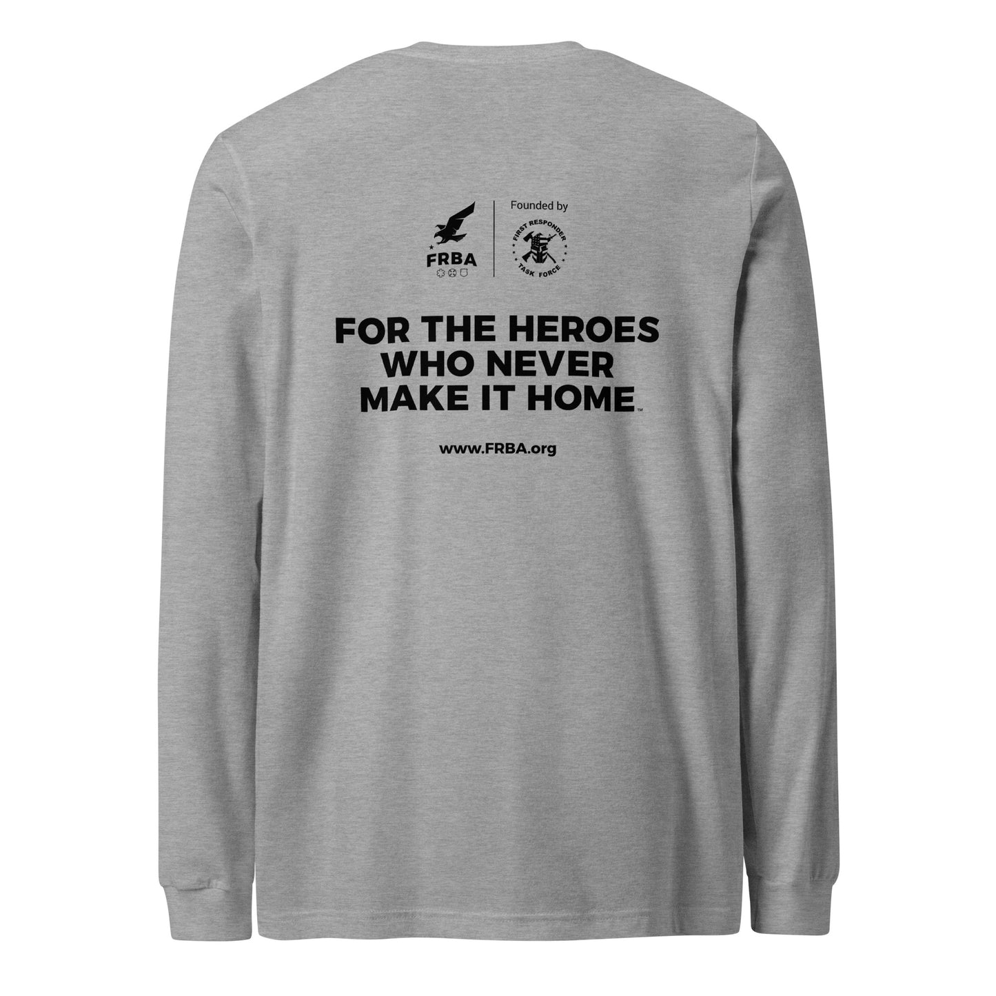 Unisex Long Sleeve Tee | Military Green or Athletic Heather | FRBA Branded + For The Heroes Who Never Make It Home™ (Printed)