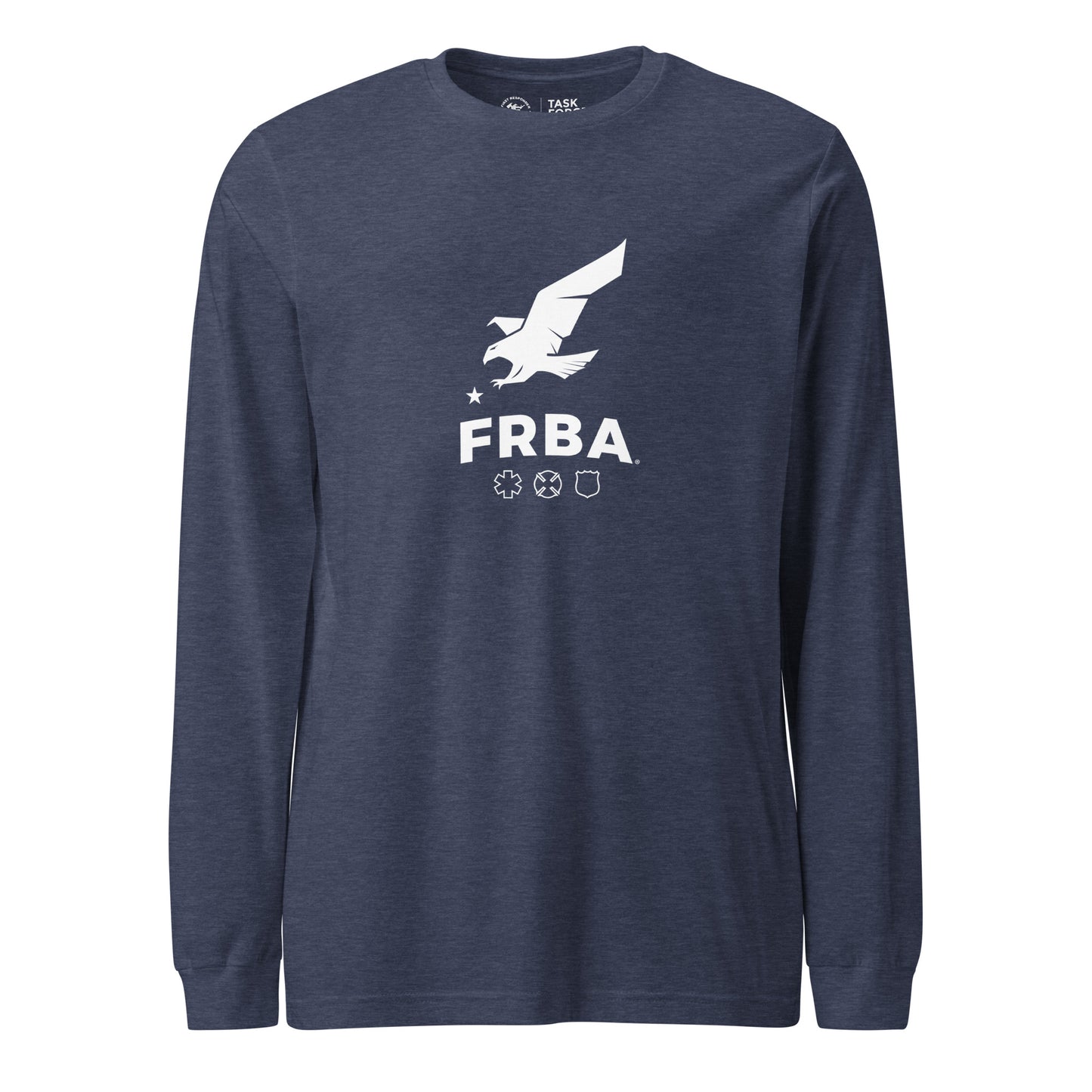 Unisex Long Sleeve Tee | Black, Maroon, Navy, Royal Blue, Military Green |  FRBA Branding + Not All Heroes Make It Home™ (Printed)