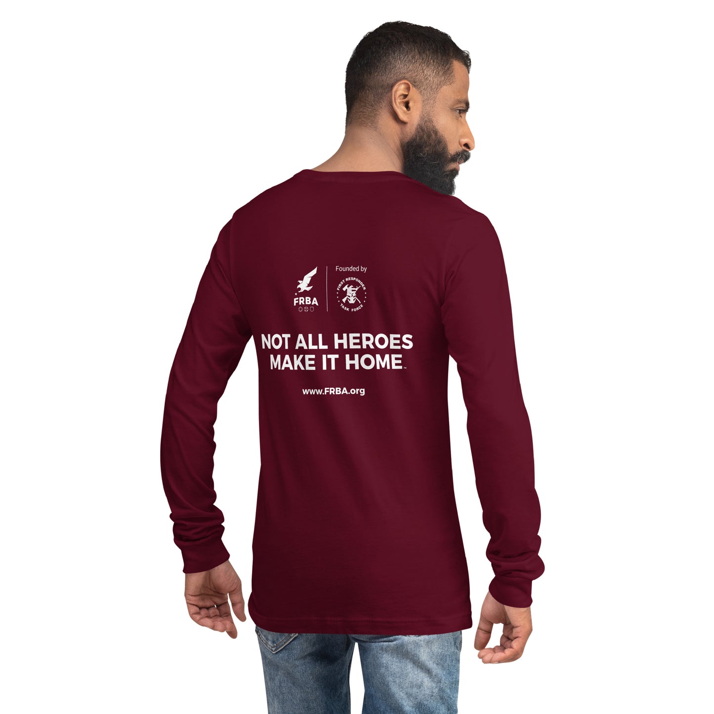 Unisex Long Sleeve Tee | Black, Maroon, Navy, Royal Blue, Military Green |  FRBA Branding + Not All Heroes Make It Home™ (Printed)