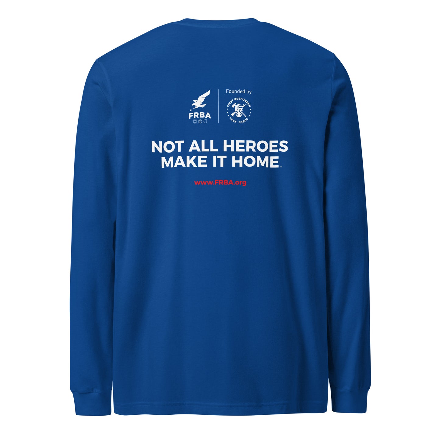 Unisex Long Sleeve Tee | Blue | FRBA Branded + Not All Heroes Make It Home™ (Printed)