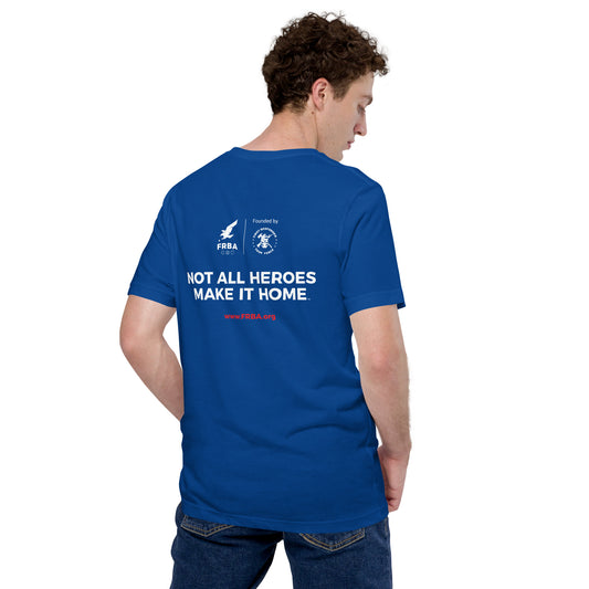 Unisex Blue T-shirt | Blue | FRBA Branded + Not All Heroes Make It Home™ (Printed)